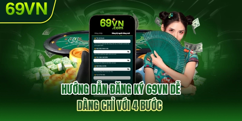Hướng dẫn đăng ký 69VN dễ dàng chỉ với 4 bước